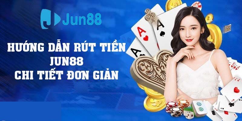 Rút tiền Jun88 chỉ trong 1 nốt nhạc